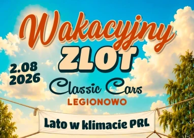 Wakacyjny Zlot Classic Cars Legionowo – Lato w klimacie PRL