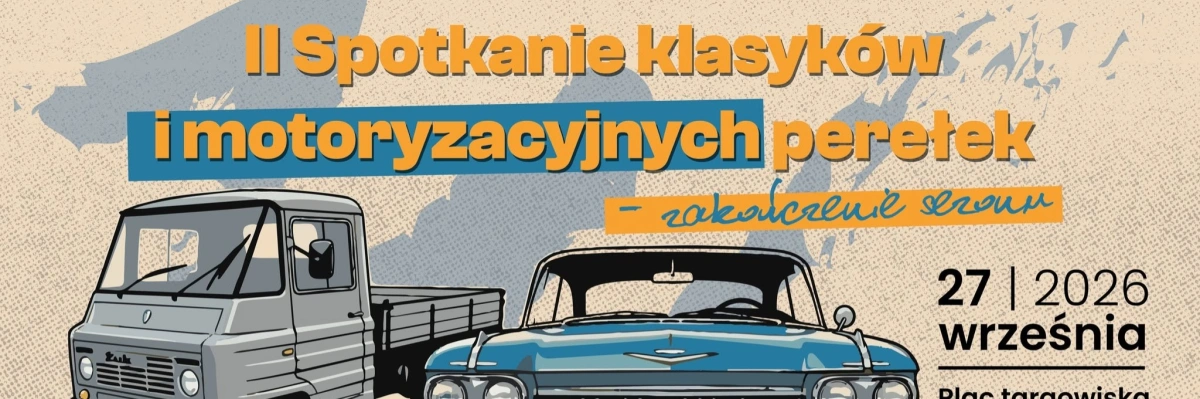 II Spotkanie Klasyków i Motoryzacyjnych Perełek – Zakończenie Sezonu